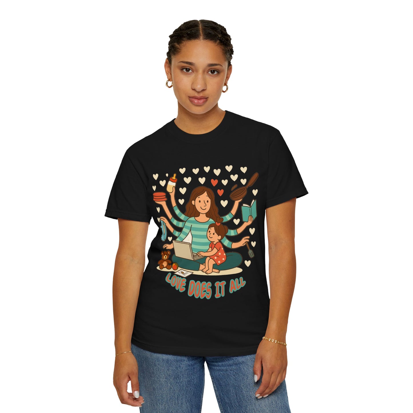 Love Does It All Garment-Dyed T-shirt - Perfect Gift for Moms