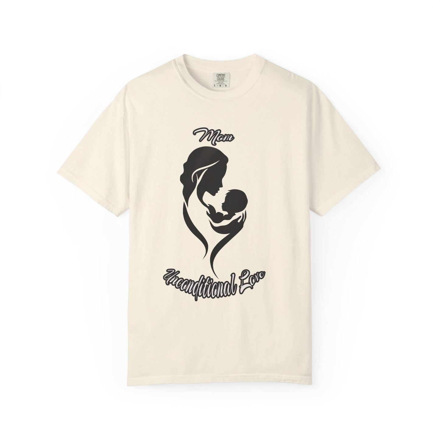 Garment-Dyed T-shirt - Mom's Unconditional Love Design