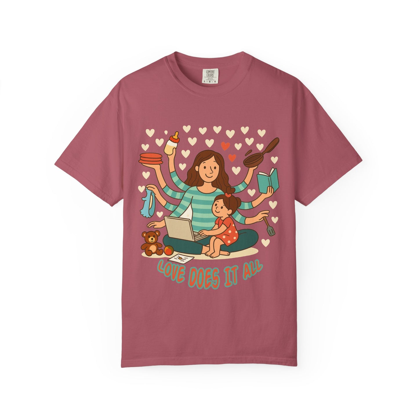 Love Does It All Garment-Dyed T-shirt - Perfect Gift for Moms