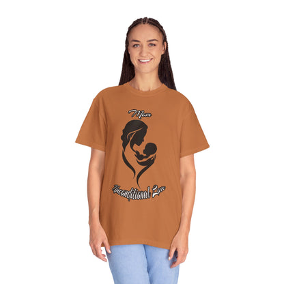 Garment-Dyed T-shirt - Mom's Unconditional Love Design