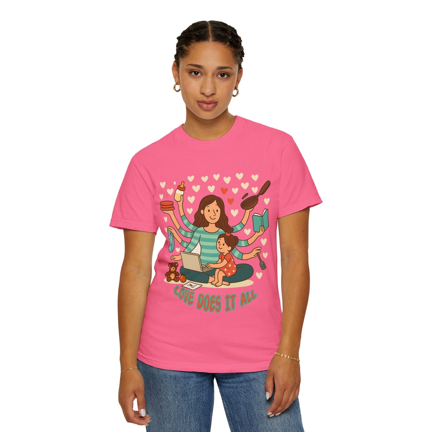 Love Does It All Garment-Dyed T-shirt - Perfect Gift for Moms