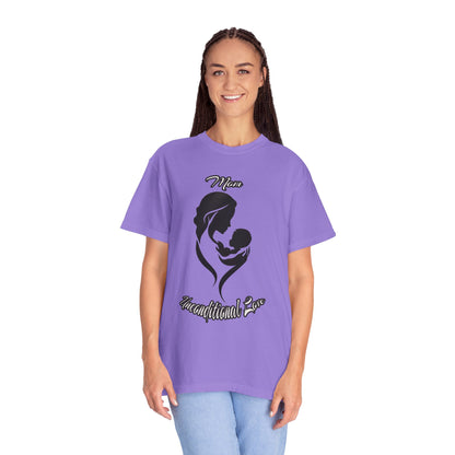 Garment-Dyed T-shirt - Mom's Unconditional Love Design